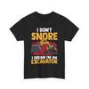 Funny Construction I Don't Snore Dream I'm An T Shirt