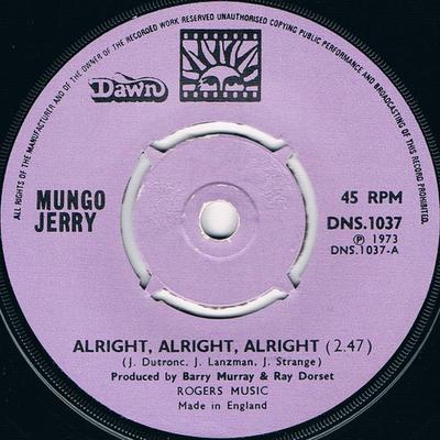 7inch Record MUNGO JERRY - Alright, Alright, Alright 45RPM Dawn 1973 UK Rock Used