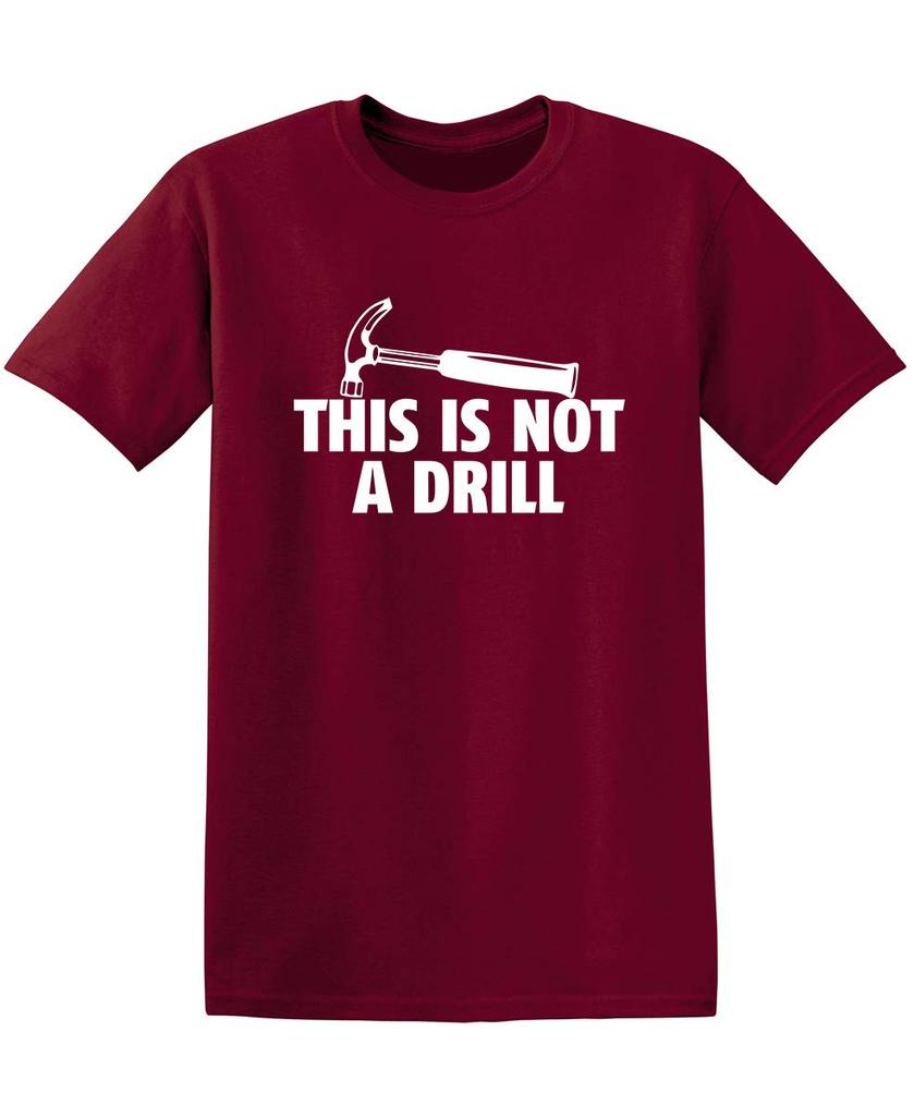 This is Not A Drill Graphic Tees for Men Bold Adult Humor Design Mens Graphic TShirts Screen Print Funny Tees