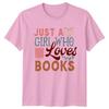 Just A Girl Who Loves Unisexs TShirt Bookworm Reading Literature