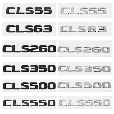 Car Sticker Modified Letter Number Trunk Emblem Badge Decal for Mercedes Benz CLS55 CLS63 CLS260 CLS350 CLS500 CLS550