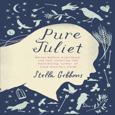 Pure Juliet by Stella Gibbons Paperback Book 9781784870270