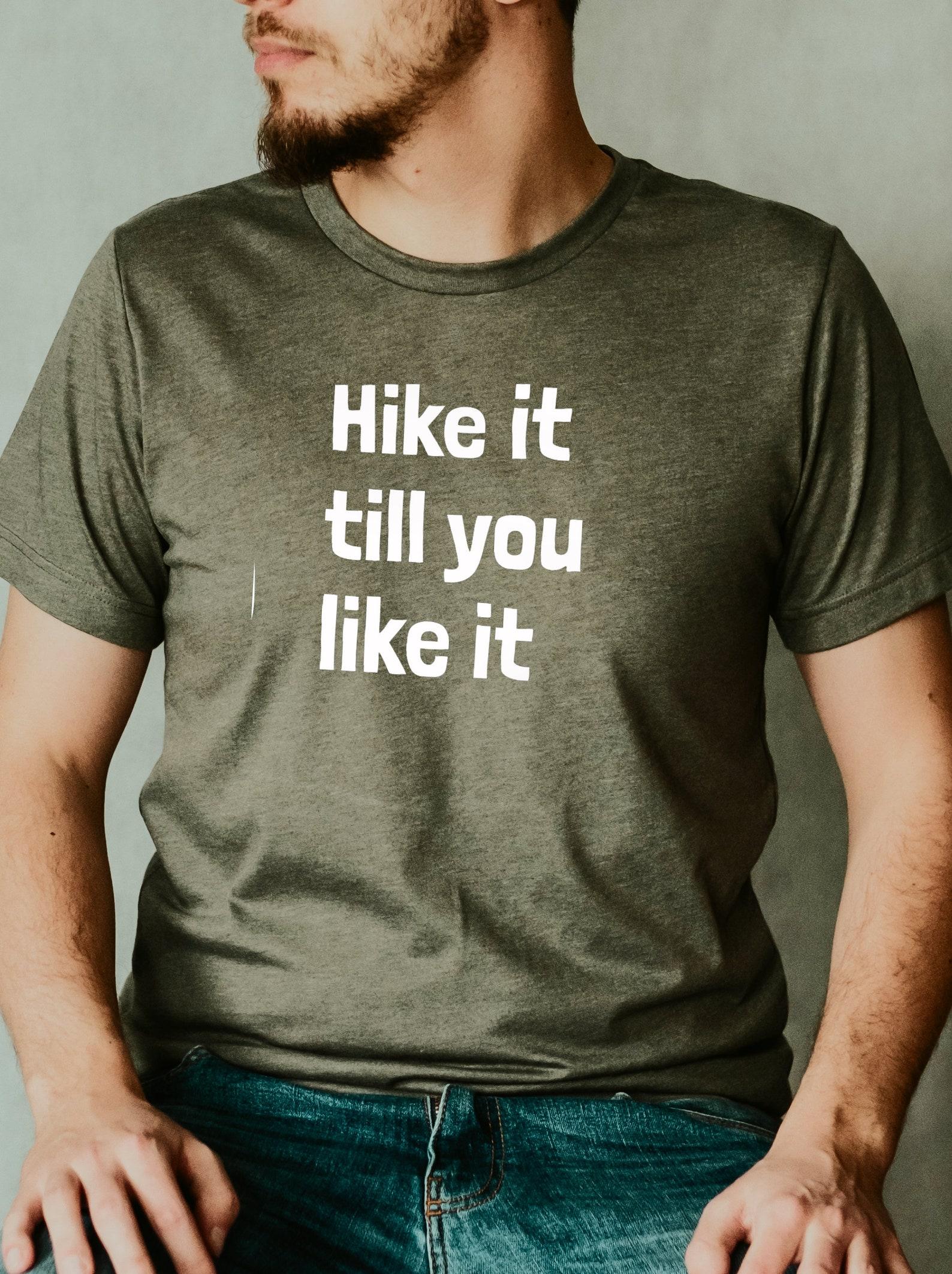 Hike It Till You Like It Tee - For the Persistent Trailblazer 3XL