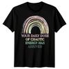 Your Daily Dose Of Chaotic Energy Has Arrived Funny Novelty Mens Womens 100% Cotton T-shirt Mens Tees Top
