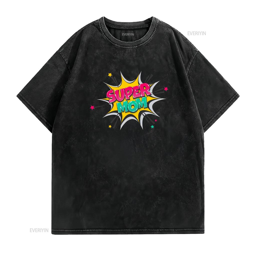 Super Mom Funny Mama T Shirt for Mothers Best Cute Perfect Birthday or Mothers Day Present vintage Washed Unisex Breathable