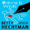 Making It Write by Betty Hechtman Hardback Book 9780727850935