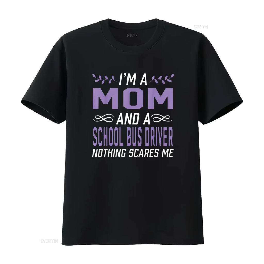 Womens I m A Mom School Bus Driver Nothing Scares Me T Shirt Black 2XL vintage Washed streetwear Soft Stretched Comfortable