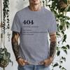 404 Error Printed Mens TShirts Funny Tech Crewneck Shirts Low Motivation TShirts Sarcastic Work Tee Tops Definition Tshirts