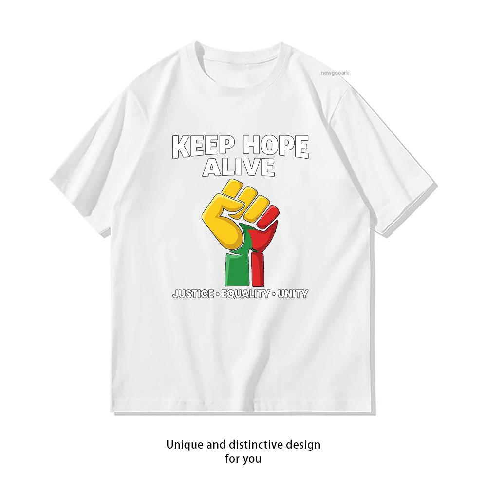 

Inspirational Keep Hopes Alive Black History Pride tshirt Women Unisex Casual cotton graphic t shirts Adult fashion streetwear 3XL