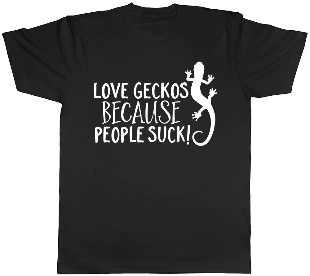 Love Geckos because People Suck Mens Womens Ladies T-Shirt XXXXL