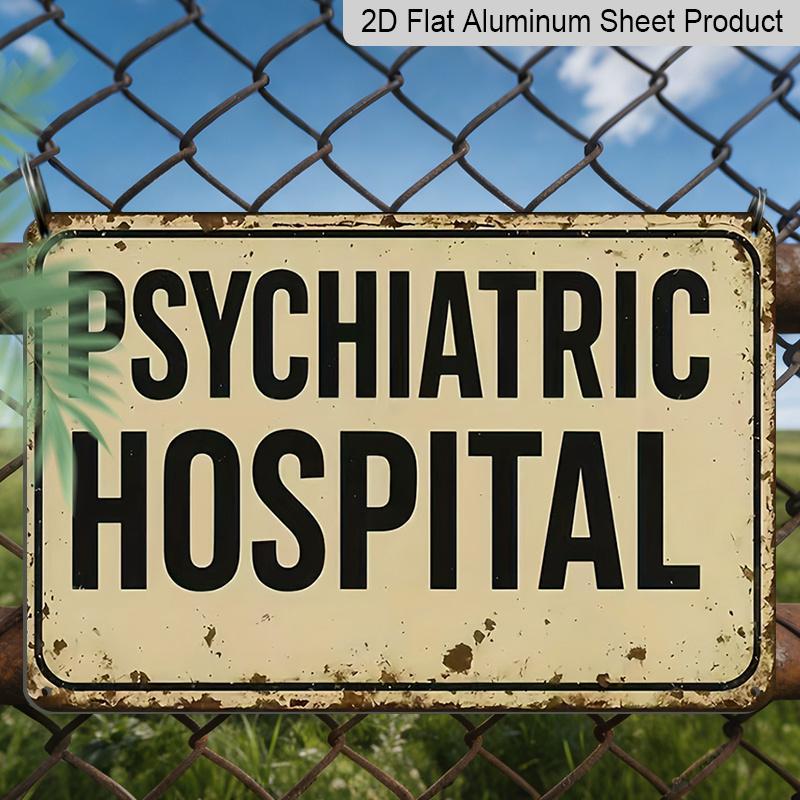 2D Flat - 1pc Vintage Psychiatric Hospital Art Decorative Sign | Aluminium Metal Wall Decor, Ideal for Home, Bar, Cafe, or Garage Decor, Perfect