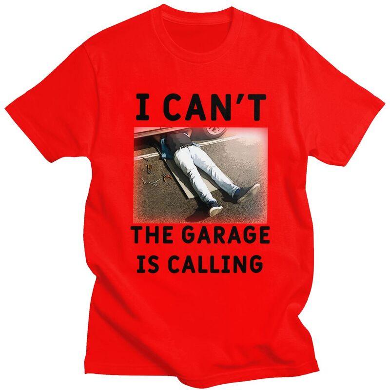 

I Cant The Garage Is Calling T Shirt for Men 100 Cotton Tshirt Tee Short Sleeves Mechanic Gearhead Quotes Tshirts Clothing S