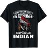 Min NEW LIMITED Sure You Can Trust The Government Just Ask An Indian T-Shirt