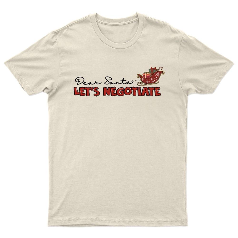 Dear Santa Lets Negotiate TShirt Unisex Gift Retro Seasonal Funny Xmas Claus a Unisex T-Shirt XL