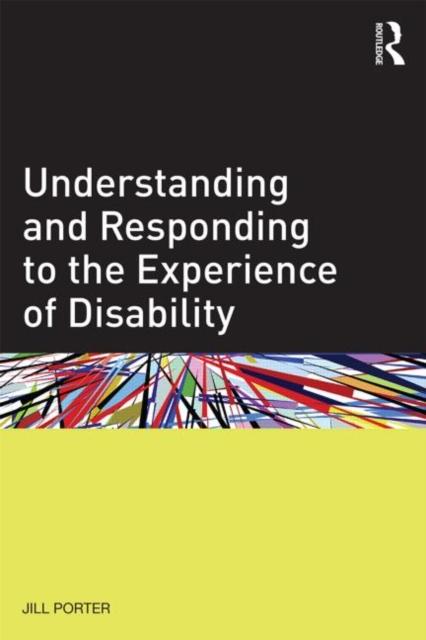 The Understanding and Responding To the Experience of Disability Book