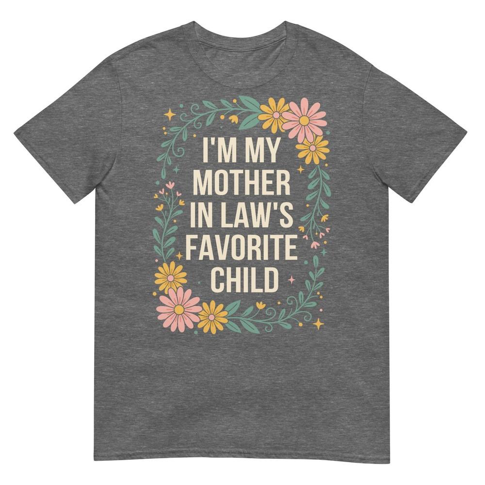 Floral Im My Mother In LawS Favorite Child Funny Son In Law TShirt