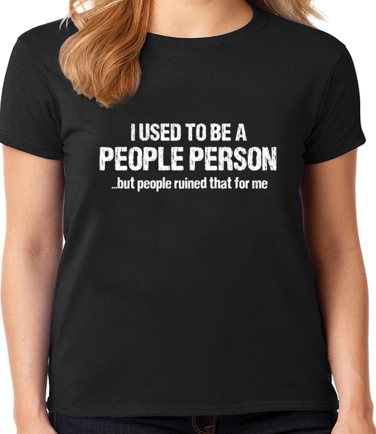 Ladies T-shirt Funny Saying People Person Womens Tee Shirt Clothing XL