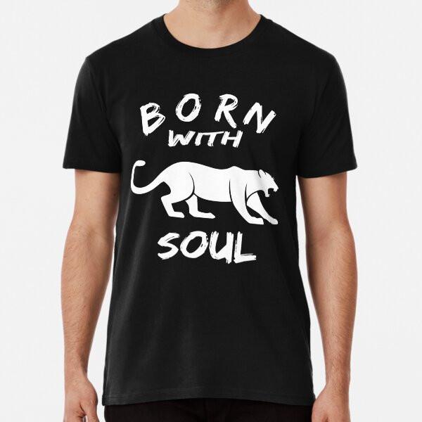 BORN WITH Panther SOUL 2 T-Shirt S-5XL Best T-Shirt