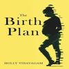 The Birth Plan by Holly Vinayagam Paperback Book 9781835432990