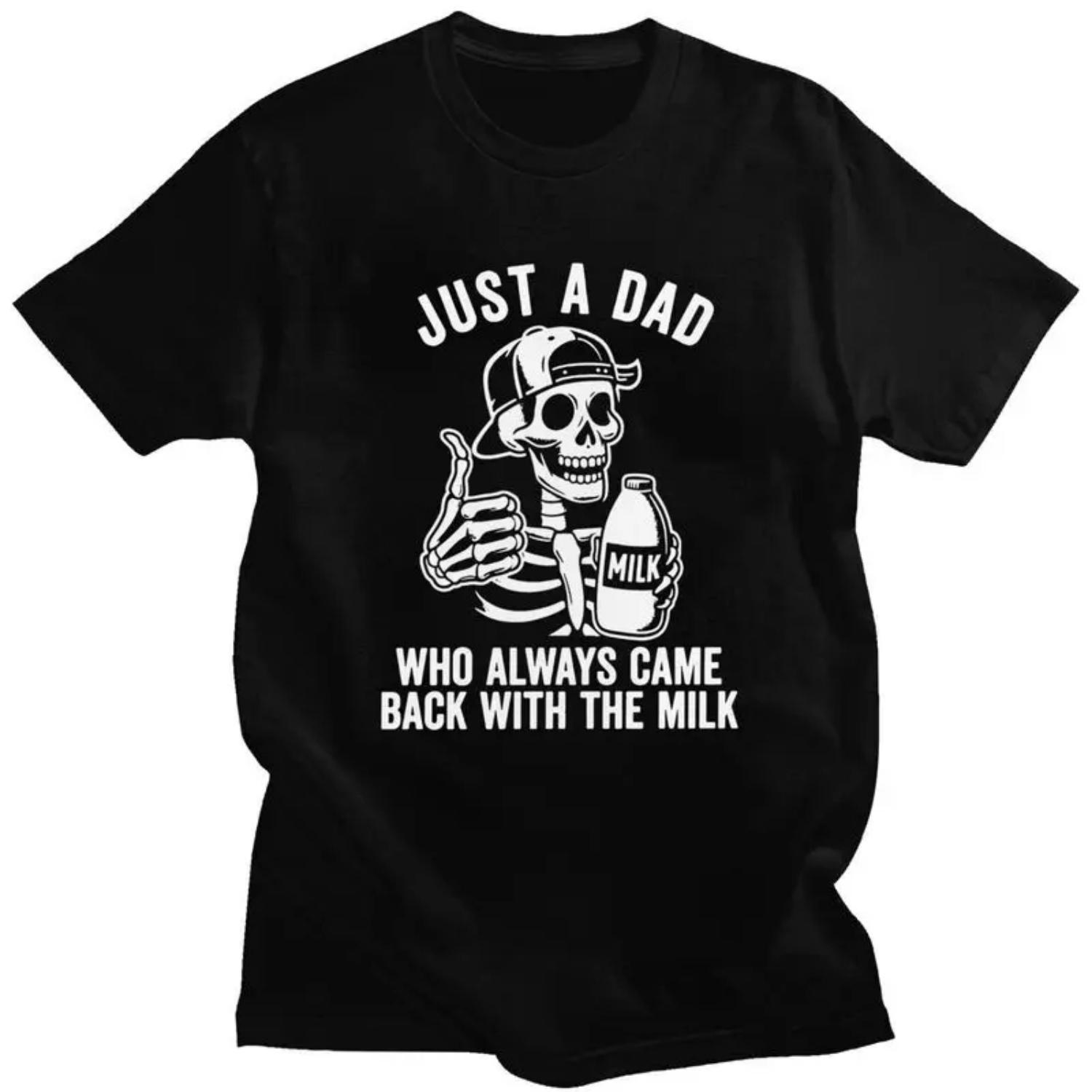 

Custom Just A Dad Who Always Came Back With The Milk Skull T Shirts for Men Pure Cotton Tees Tshirt T-shirt Clothes S чёрный