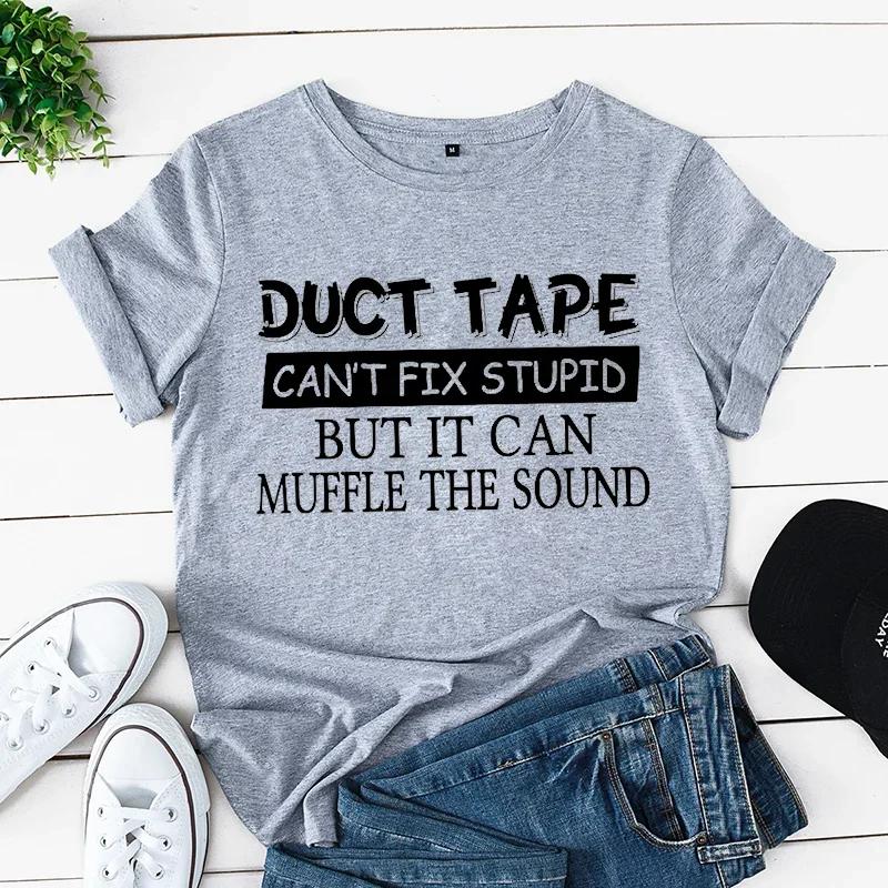 Women T-shirts Sarcastic Funny Saying Tshirts Duct Tape Can't Fix It T Shirts Funny Women Tshirts Humorous T Shirt Fashion Shirt