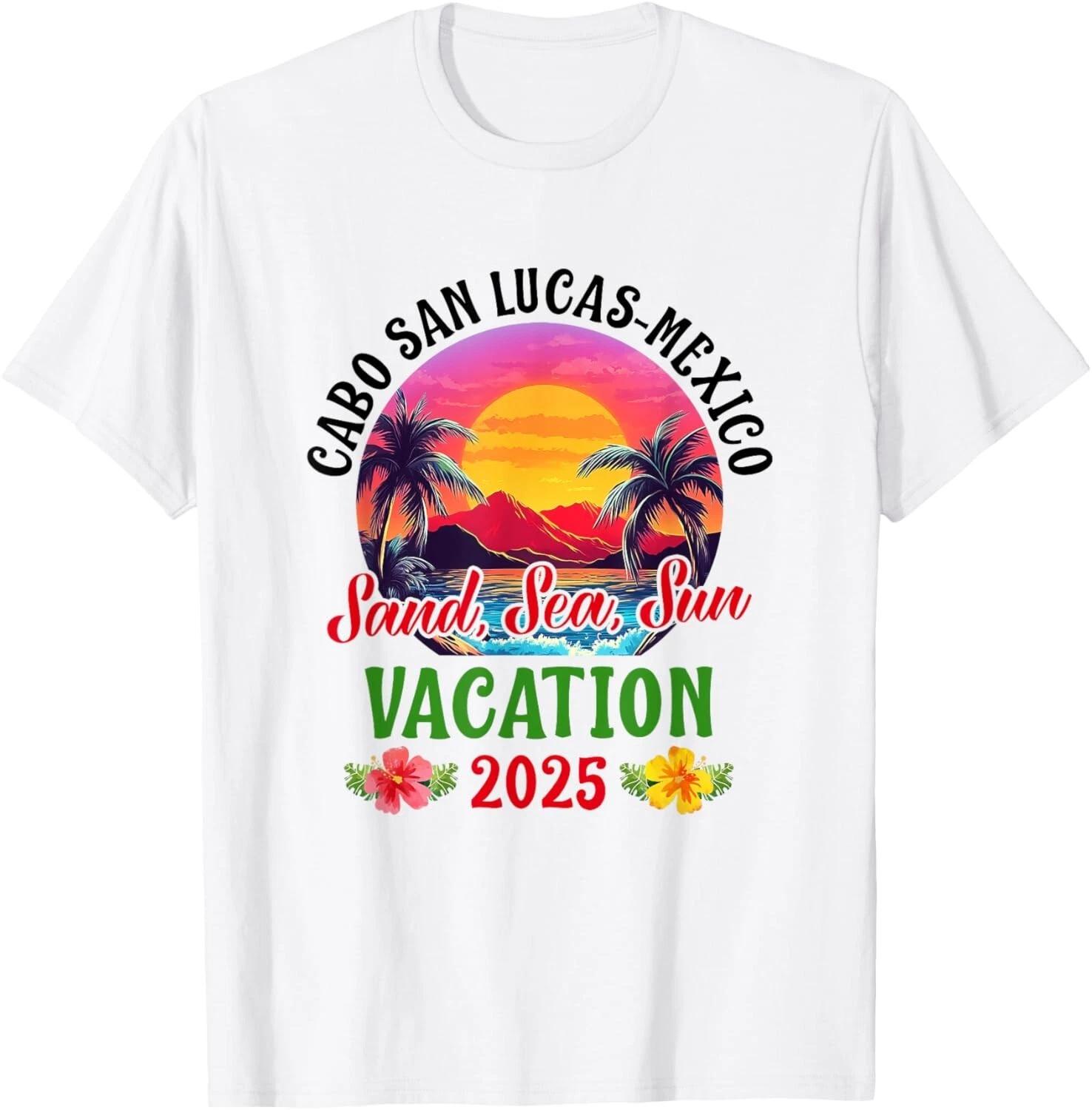 Cabo San Lucas Mexico 2025 Family Friends Vacation Gift Unisex T-Shirt 4XL