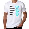 Drink Some Coffee Put Some Dmx On And Handle It TShirt Funny T Shirts Man T Shirt for Man TShirt