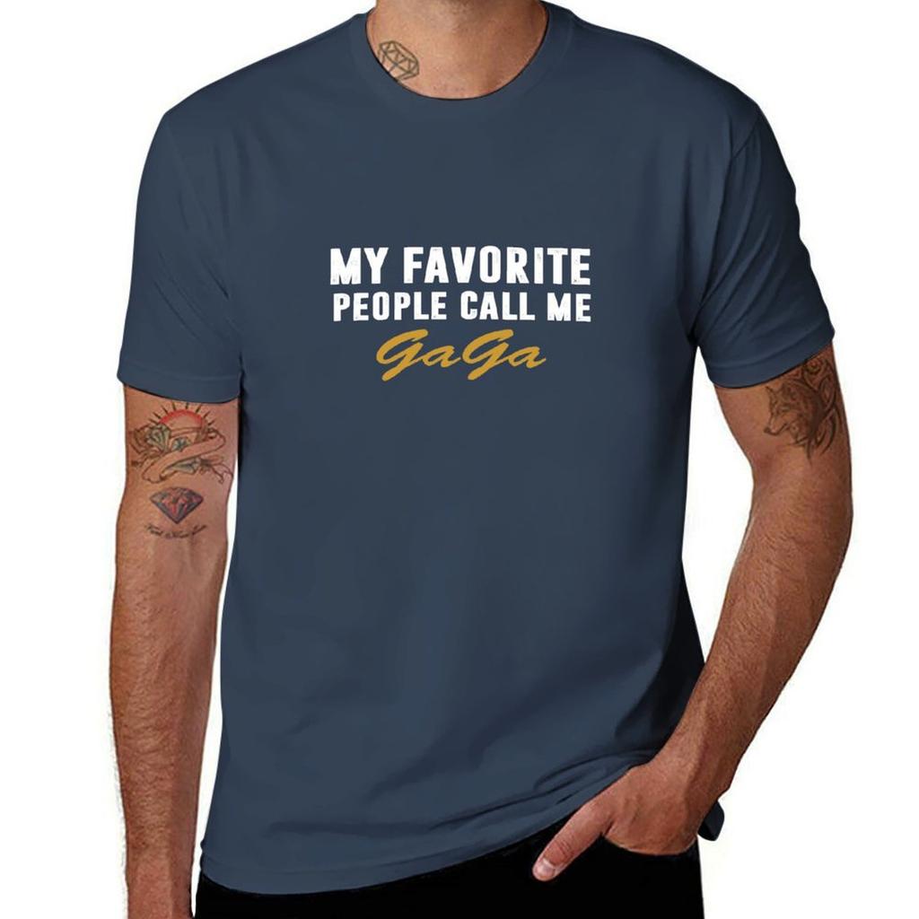 My Favorite People Call Me Gaga T-Shirt T Shirts Designer T Shirts for Man Slim Fit T Shirt Man Casual T-Shirt