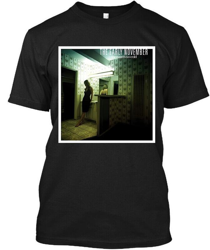 

Limited New The Early November The Room s Too Cold American Music Unisex T-shirt XXXL