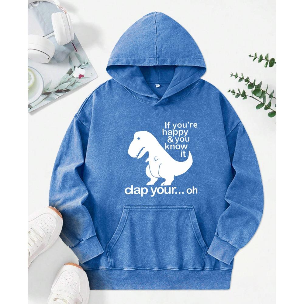 You If Youre Know Happy It Dinosaur Print Washed Hoodies Loose Streetwear Allmatch Cotton Hoody Autumn Women Pullover