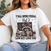 Funny Raccoon Iced Coffee Shirt, Yall Were Feral But I Low Key Love You Tee, Back To School Gift