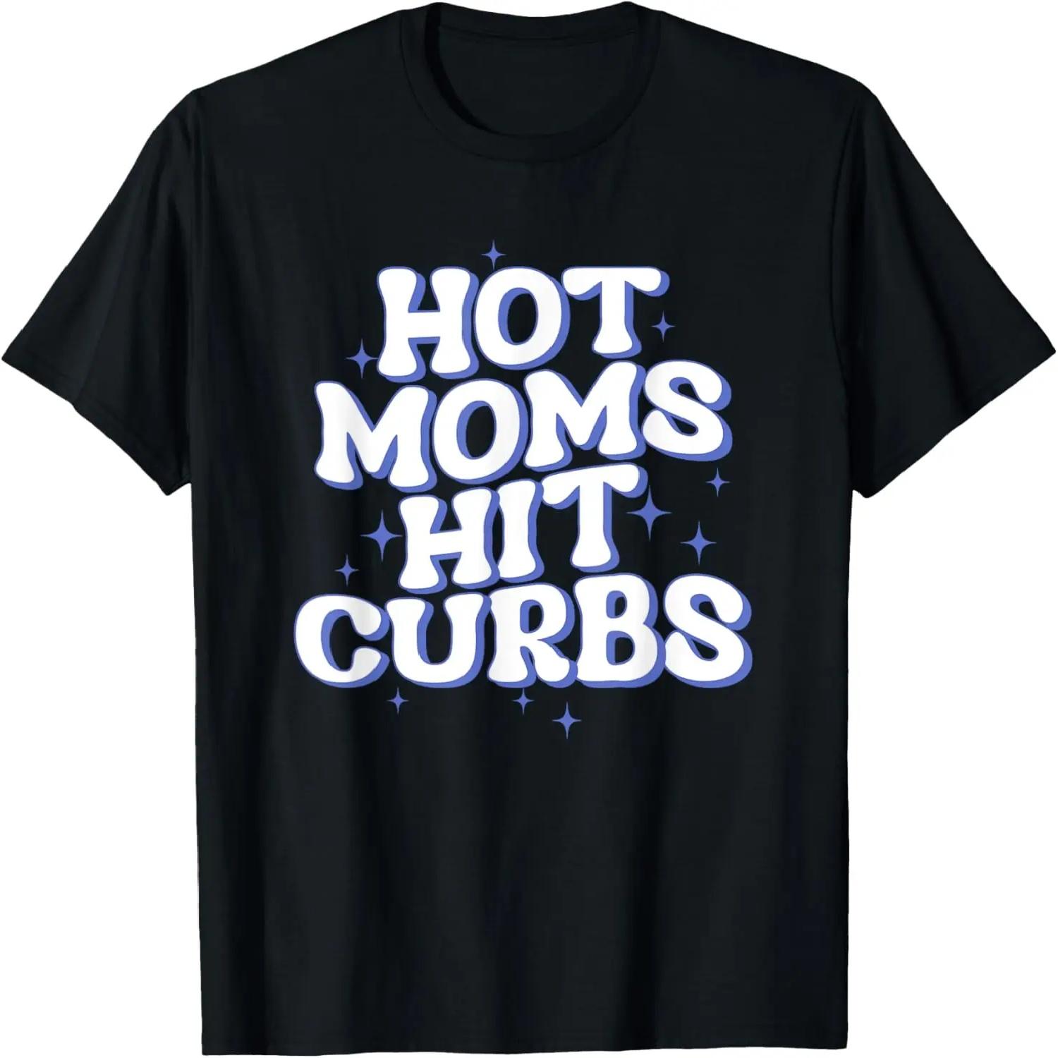 Hot Moms Hit Curbs Apparel T-Shirt S