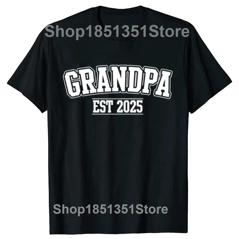 Funny Soon To Be Greats Grandpa 2025 T Shirts Summer Graphic Cotton Streetwear Short Sleeve Soon To Be Grandpa Gifts Tshirt