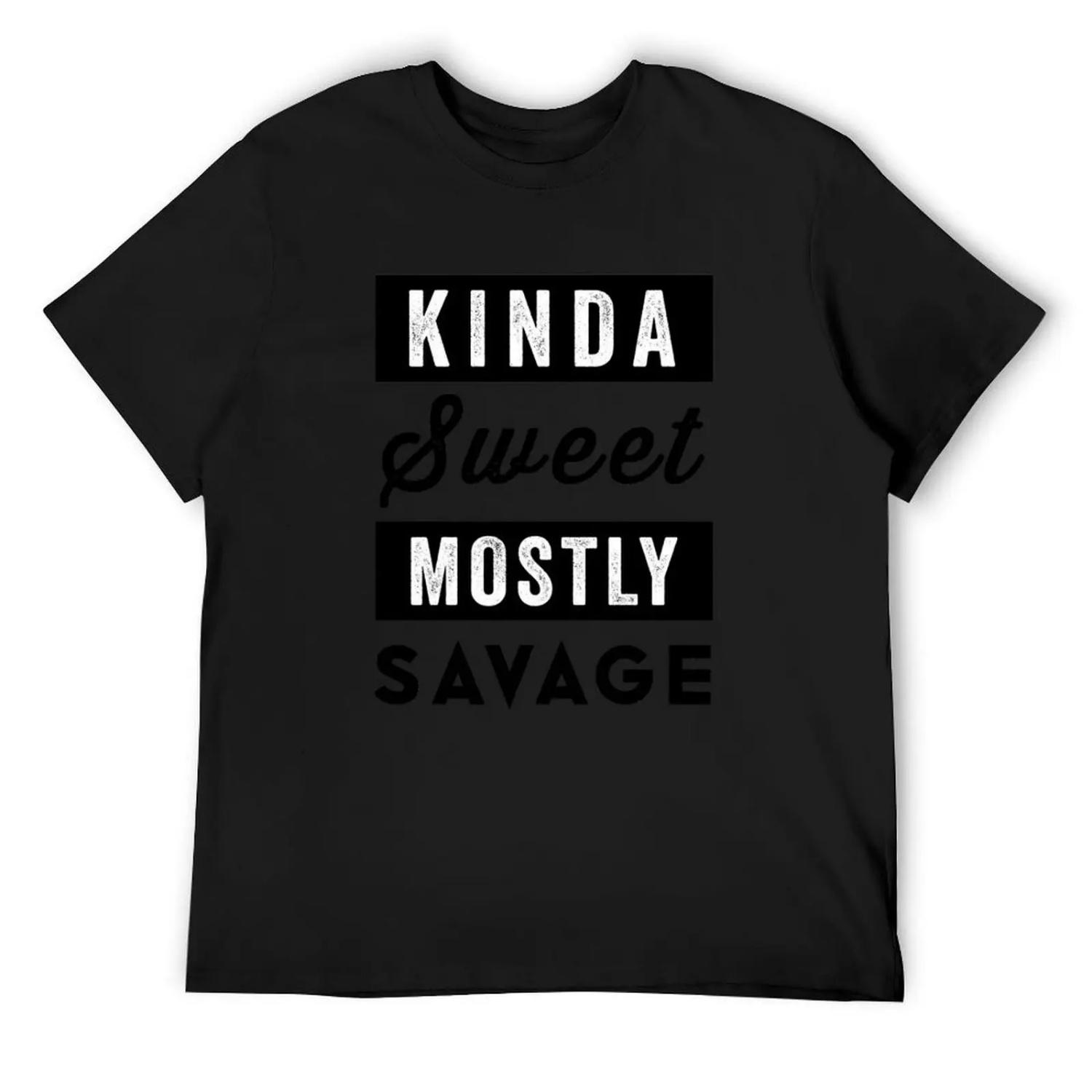 Kinda Sweet Mostly Savage T-Shirt shirts graphic tees anime shirt boys whites mens plain t shirts S