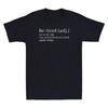 Re-Tired, I Was Tired Yesterday & Im Tired Again Today Funny Quote Men's T-Shirt