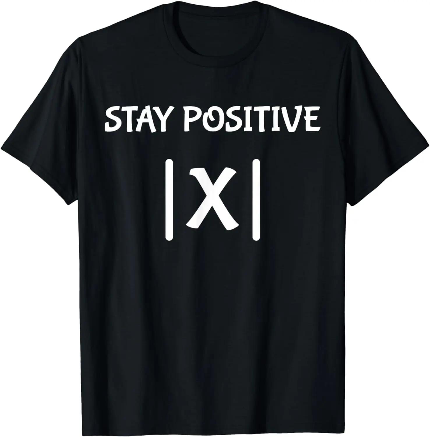 Best Funny Math Teacher Joke Fun Stay Positive TShirt Unisex Style Cotton Women Men Clothing Streetwear Graphic T Shirts S