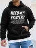 Need Pray? Fun and Sarcastic English Slogan Printed Streetwear Hoodie, Long Sleeve Sweatshirt, Unisex Casual Sportswear for Outdoor Activities, Autumn