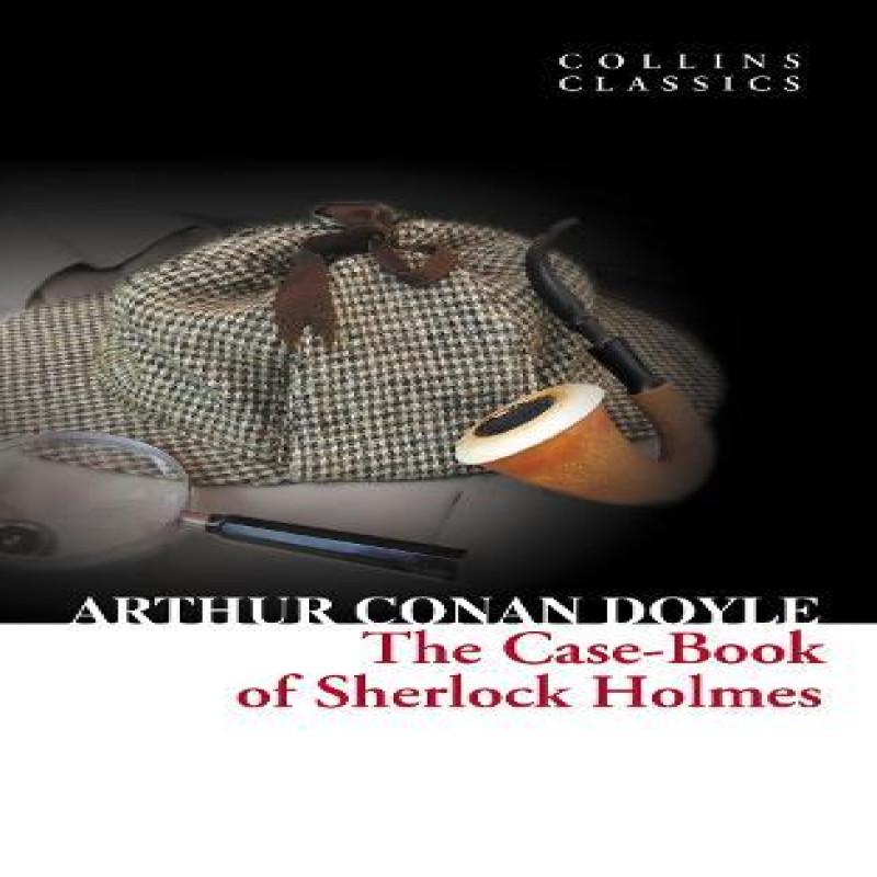 The CaseBook of Sherlock Holmes by Sir Arthur Conan Doyle... 9780007420247
