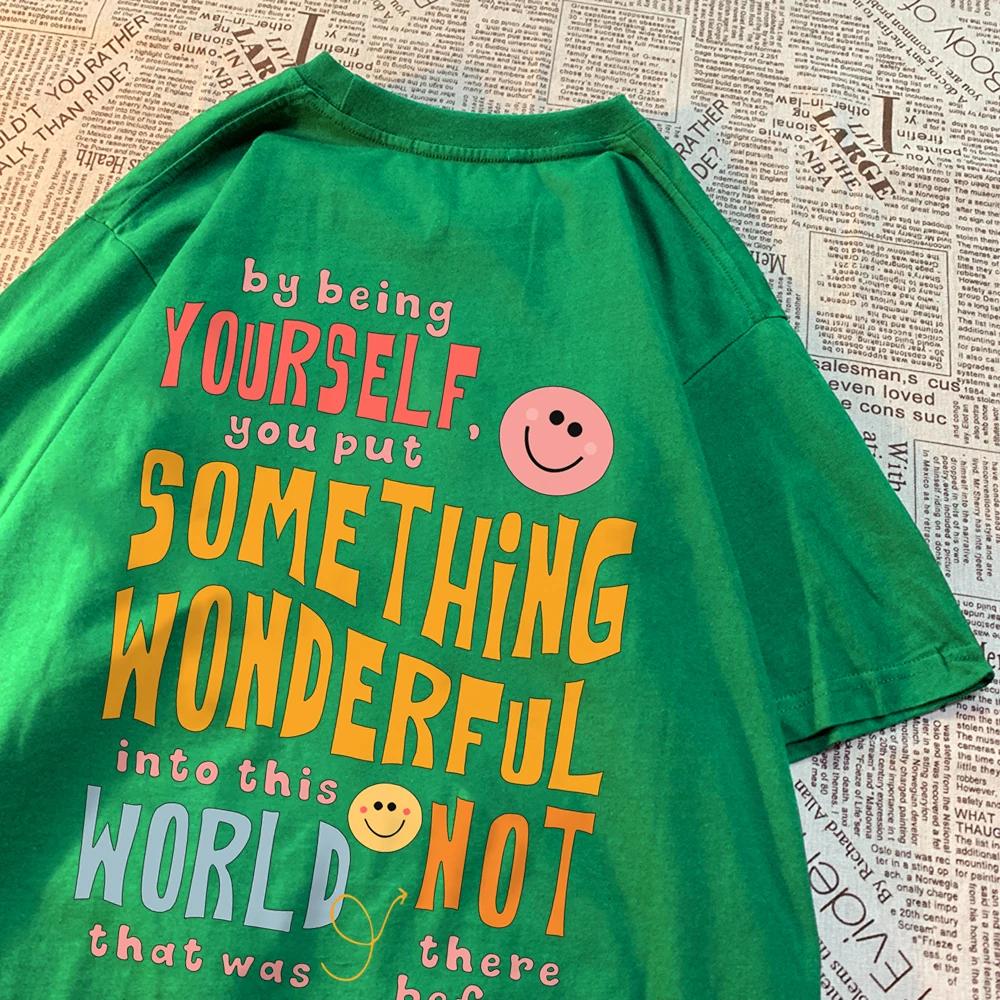 Be Yourself And Bring Beauty To The World Happy Face T Shirt Men Cotton Clothes Loose Casual Tshirt Loose Breathable Street Tees