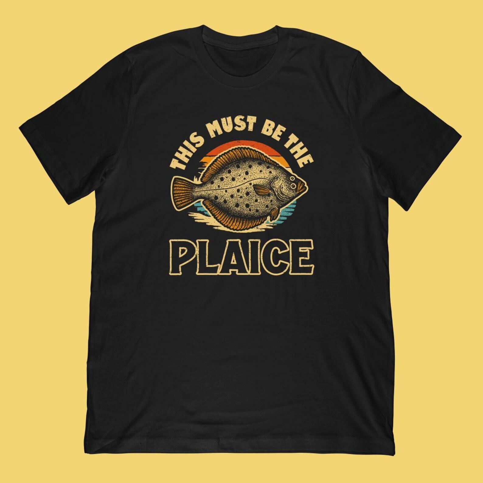 This Must Be The Plaice T-Shirt | Funny Fish Pun Gift S