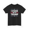 Stand with Trump T-Shirt | Perfect for 4th of July Celebrations