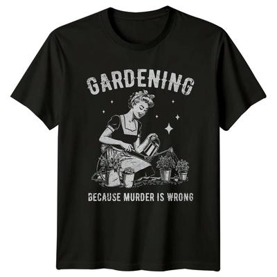 Gärtnern Weil Morden Falsch Ist Unisex T-Shirt Pinup Garten Hobby Geburtstag