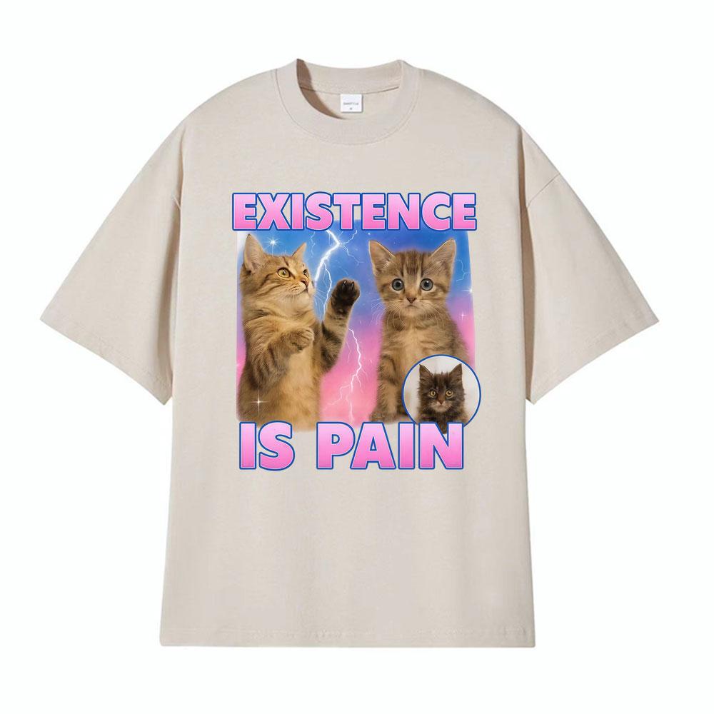

Existence Is Pain Funny Cute Cat Meme Tshirts Unisex Women Clothing Fashion Kawaii Cotton T Shirt High Quality Summer Tops Tshirt 2XL