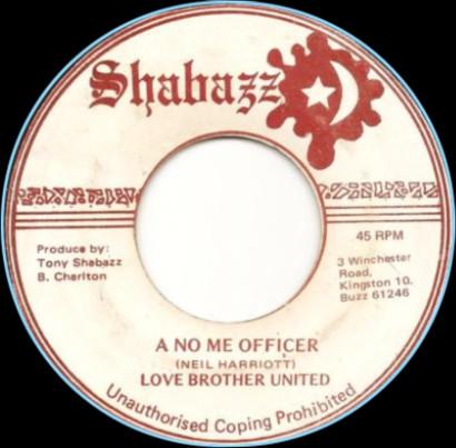 

7inch Record LOVE BROTHER UNITED - A No Me Officer 1626 Shabazz Jamaica Reggae, Ska & Dub Used