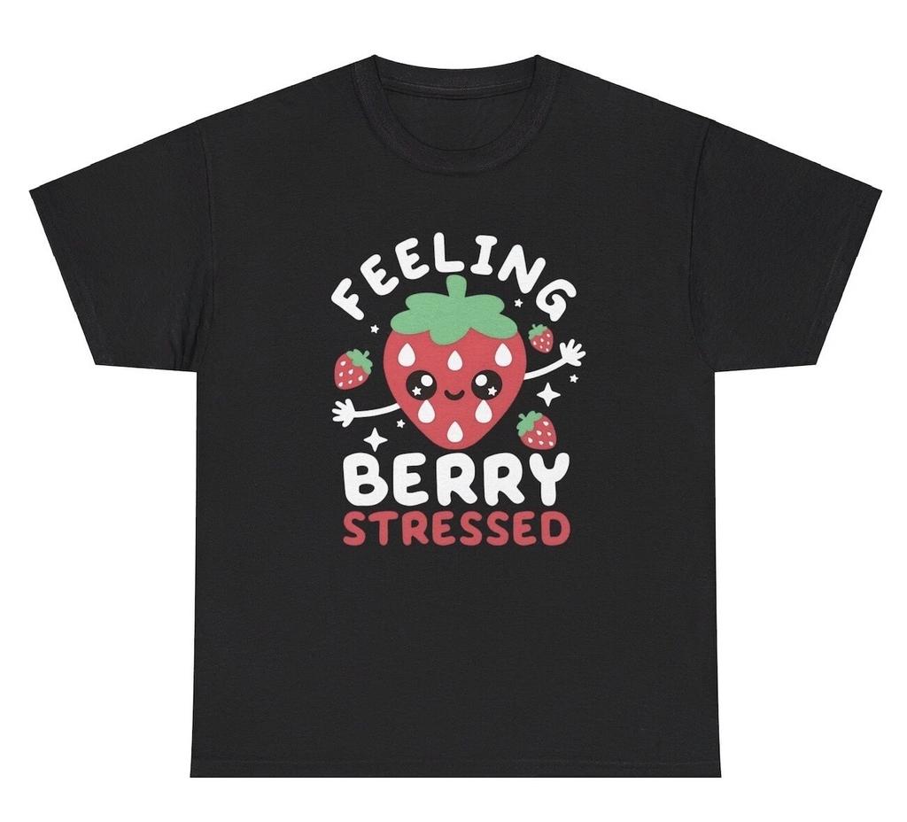 Feeling Berry Stressed Very Stressed T Shirt Mental Health Strawberry Meme Tee