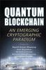 Kniha Quantum Blockchain : An Emerging Cryptographic Paradigm