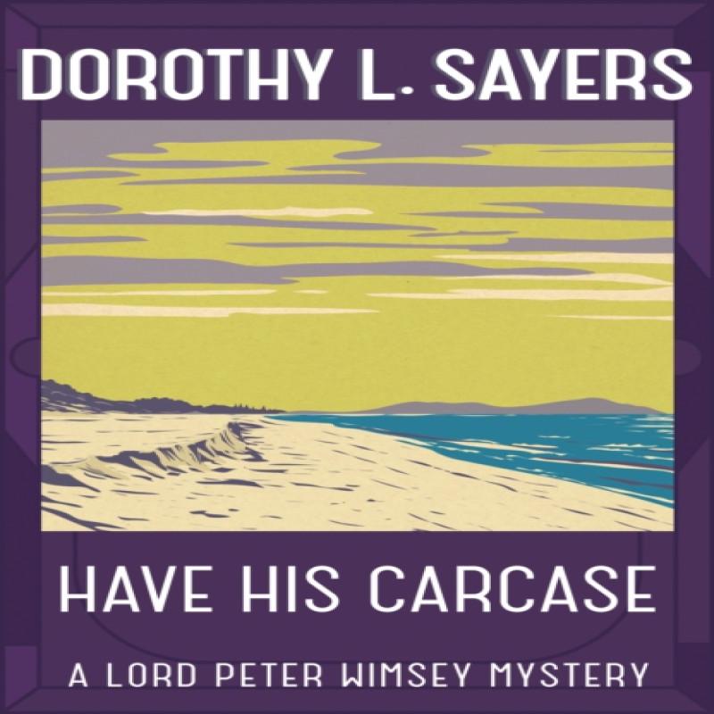 Have His Carcase by Dorothy L Sayers Paperback Book 9781473621367