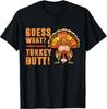 Funny Thanksgiving Guess What Turkey Butt T-Shirt