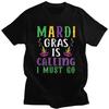 Custom Trendy Mardi Gras Is Calling I Must Go T Shirt Men Short Sleeves Pure Cotton T-shirt Casual Tee Tops Streetwear Tshirt