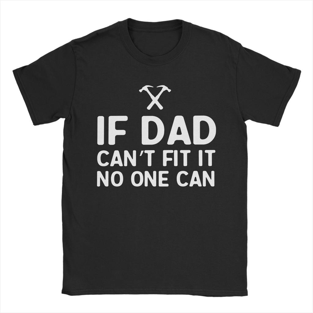 If Dad Cant Fix It No One Can Merch Unisex T Shirt 100 Cotton Tee New Arrival Fathers Day Gifts Tops Tshirt